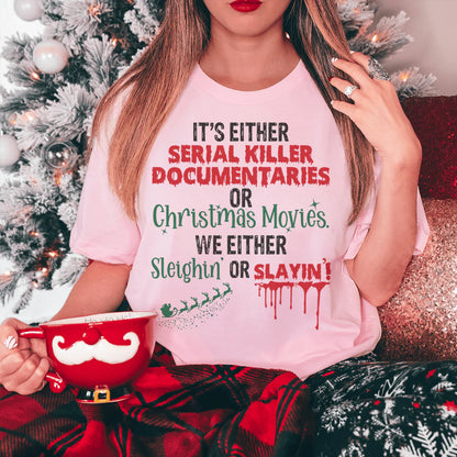 It'S Either Serial Killer Documentaries or Christmas Movies Tee