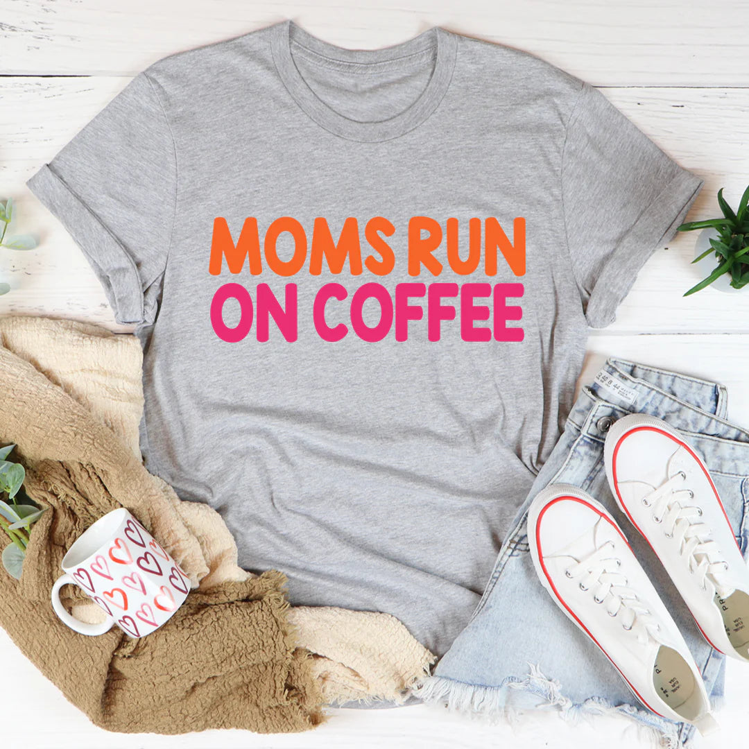 Moms Run on Coffee T-Shirt