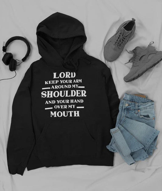 Lord Keep Your Arm around My Shoulder Hoodie