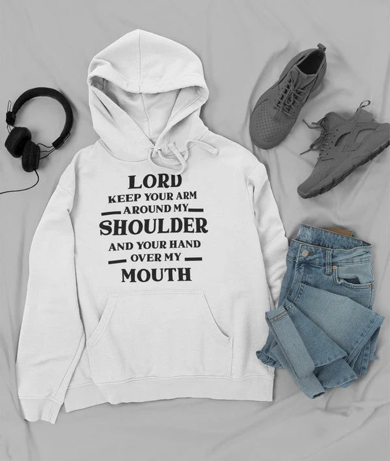 Lord Keep Your Arm around My Shoulder Hoodie