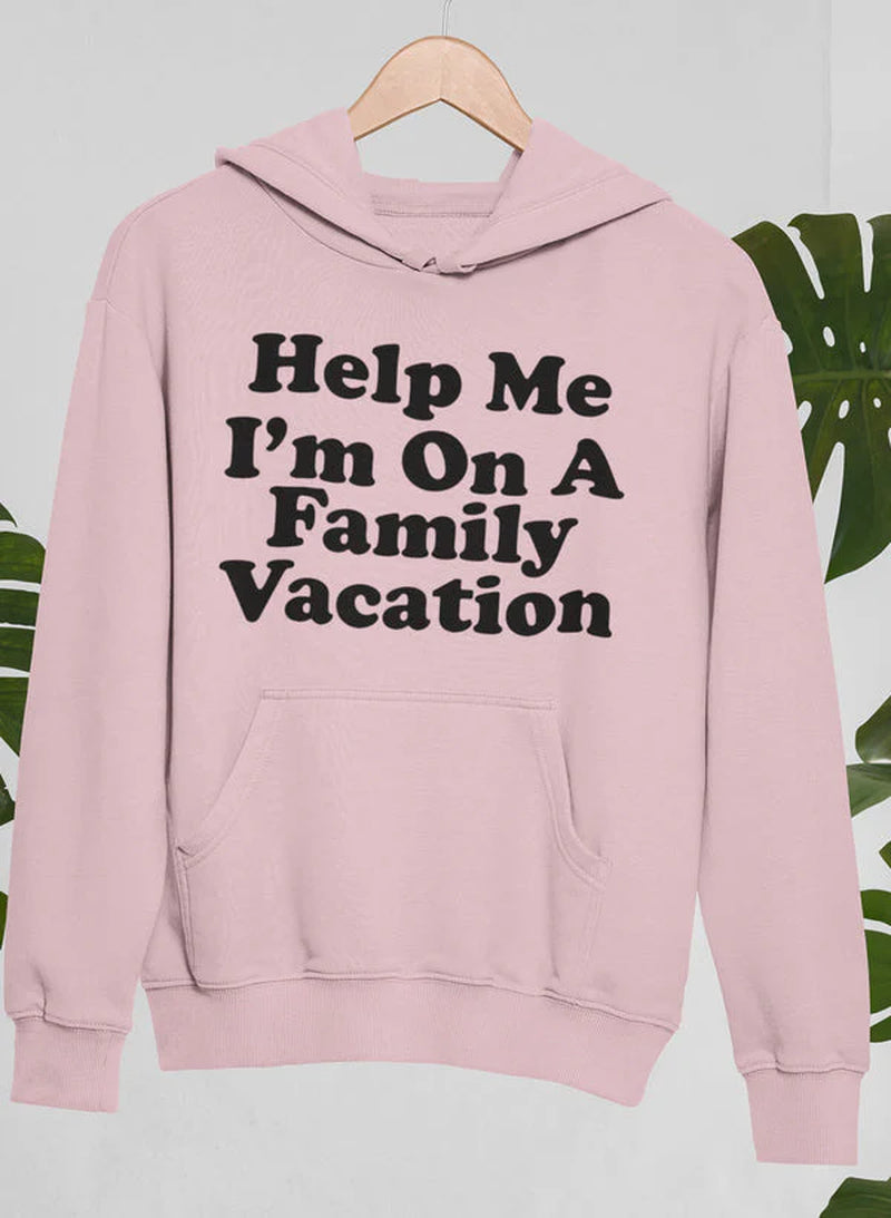 Help Me I'M on a Family Vacation Hoodie